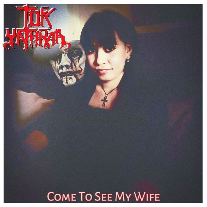 Come To See My Wife Tok Yathraa