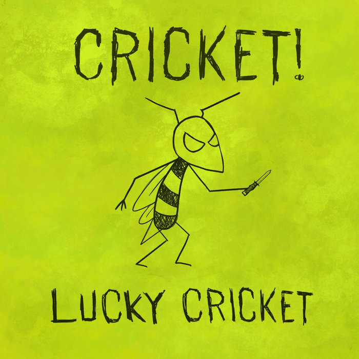 Lucky Cricket Cricket!