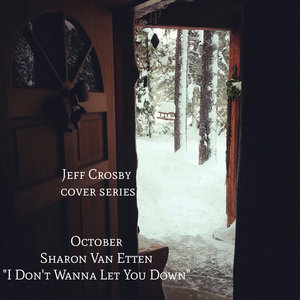 Jeff Crosby — I Don't Wanna Let You Down