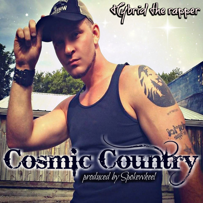 Cosmic Country | Hybrid the rapper/Spokewheel | Hybrid the Rapper