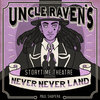 Uncle Ravens' Storytime Theatre: Never Never Land