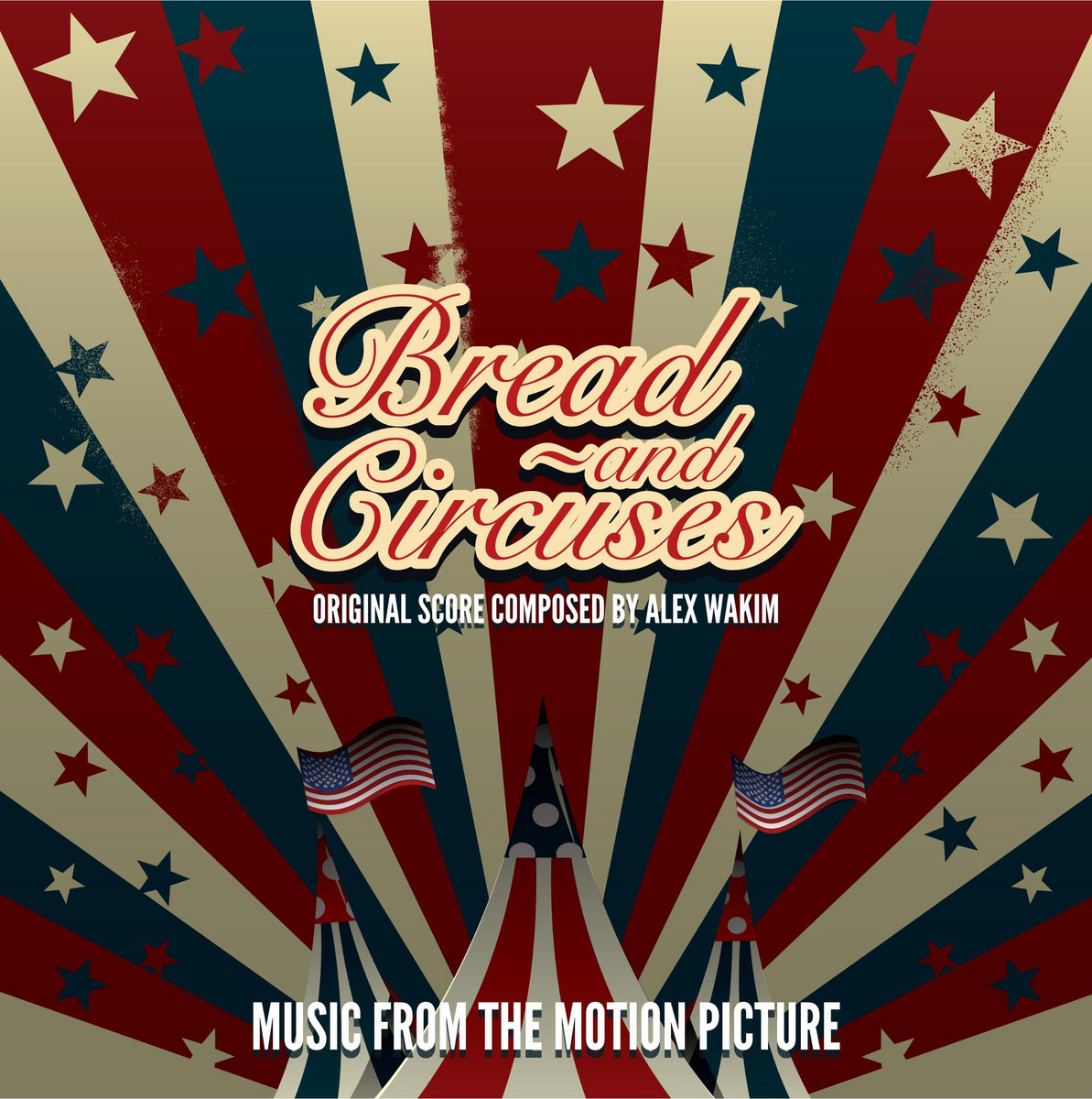 Bread and Circuses (Original Motion Picture Soundtrack) Alex Wakim