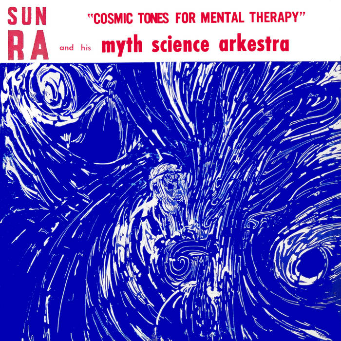 Cosmic Tones for Mental Therapy
von Sun Ra & His Myth Science Arkestra