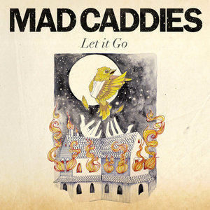 Mad Caddies — Let It Go
