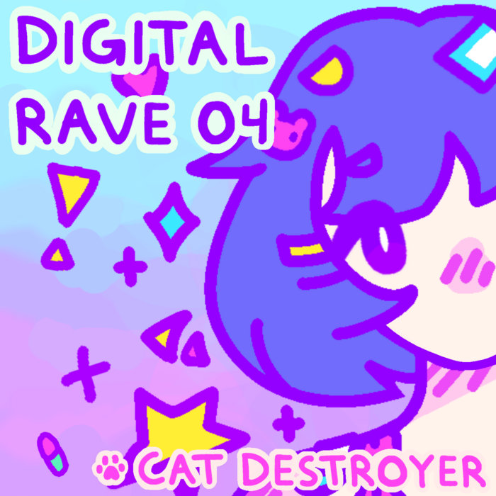 Digital Rave 04 | Cat Destroyer