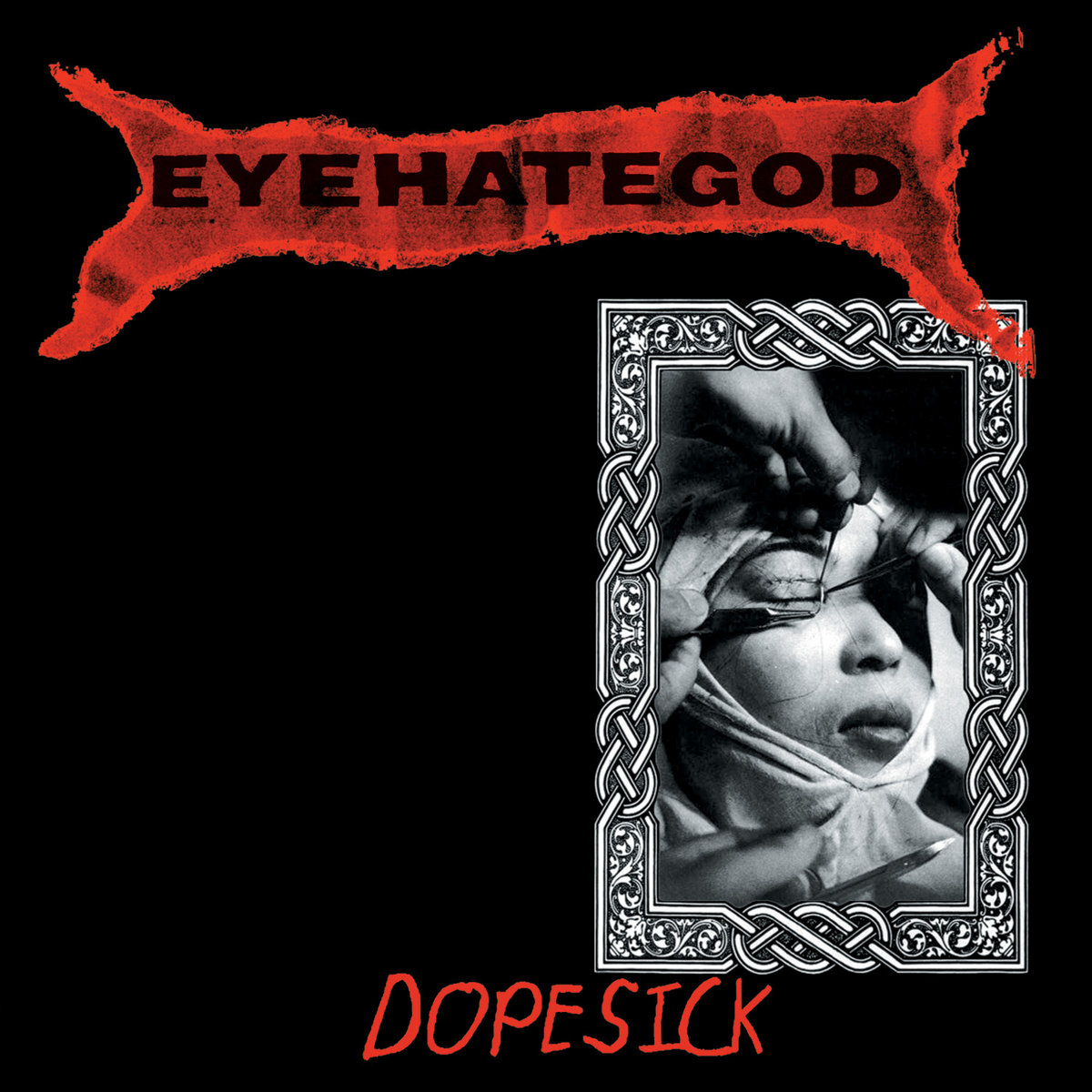 Dopesick (Remastered Re-issue + Bonus) | EYEHATEGOD