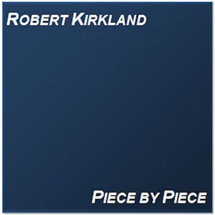 Piece by Piece (Album) Robert Kirkland