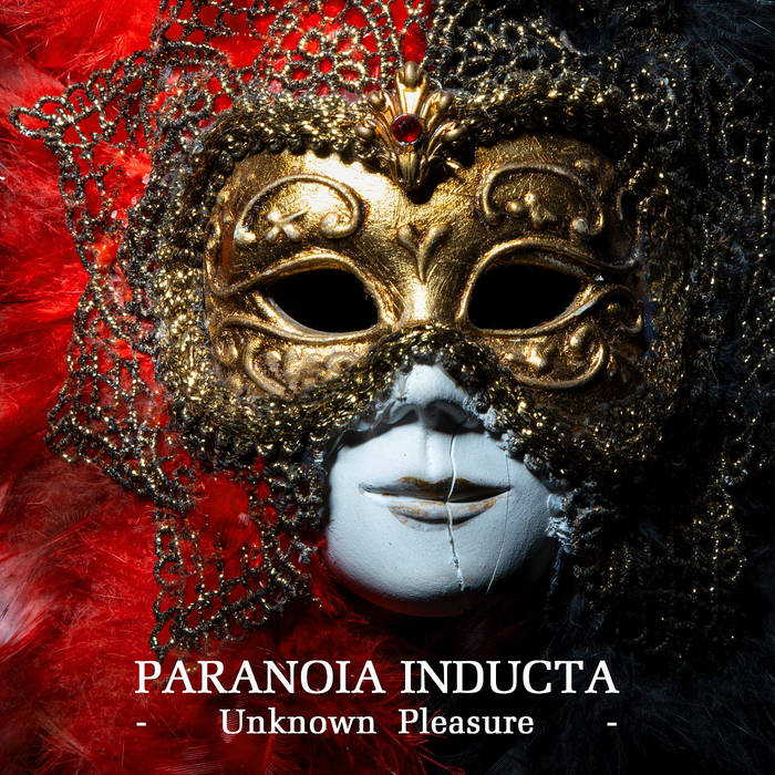Unknown Pleasure | Paranoia Inducta