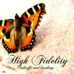 High Fidelity — Takeoffs And Landings