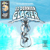 Le Dernier Glacier