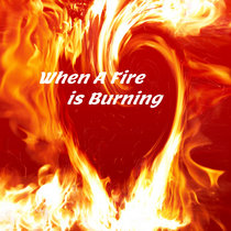 When a Fire is Burning cover art