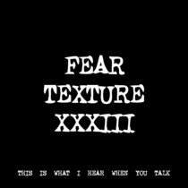 FEAR TEXTURE XXXIII [TF01153] [FREE] cover art