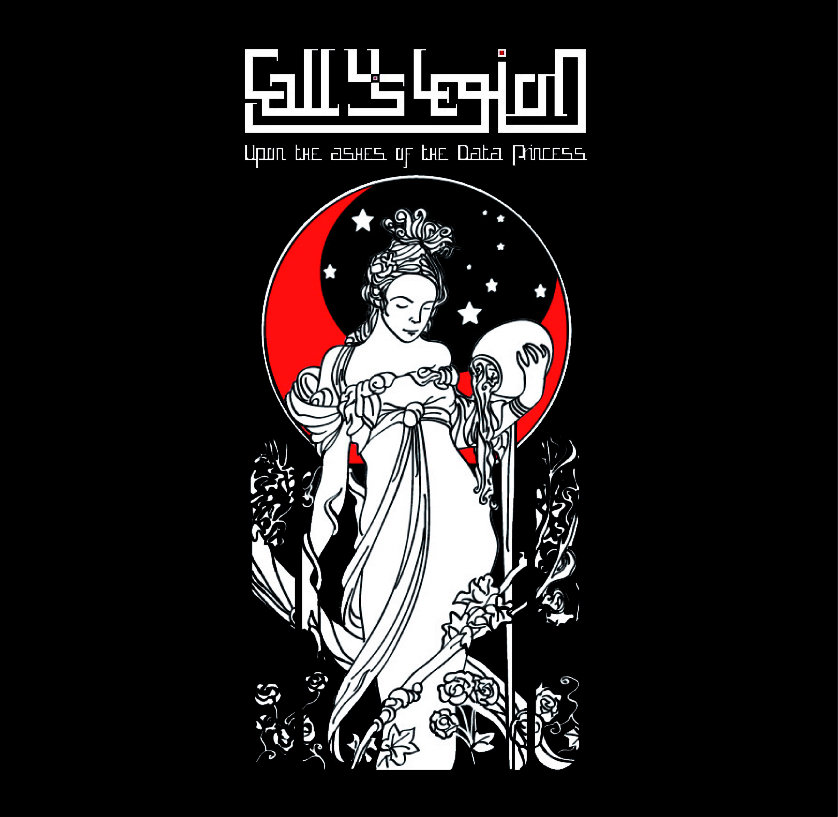 Upon the ashes of the Data Princess | Call U.S Legion / Data Princess