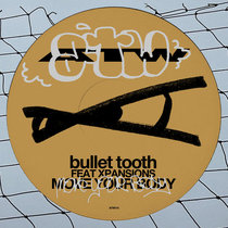 bullet tooth & Xpansions — Move Your Body feat. Xpansions