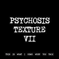 PSYCHOSIS TEXTURE VII [TF00432] [FREE] cover art