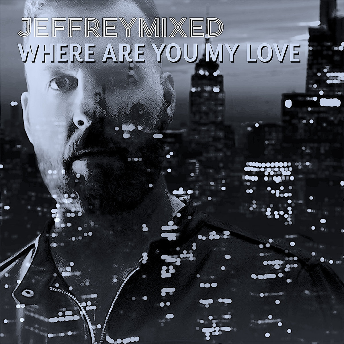 Where Are You My Love (Bandcamp Exclusive Remixes) | Jeffreymixed