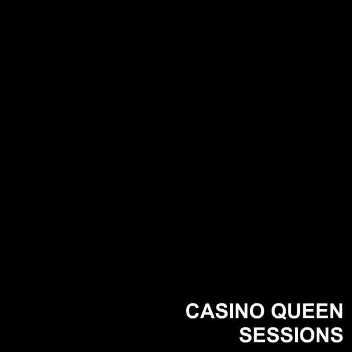 Sessions | Casino Queen