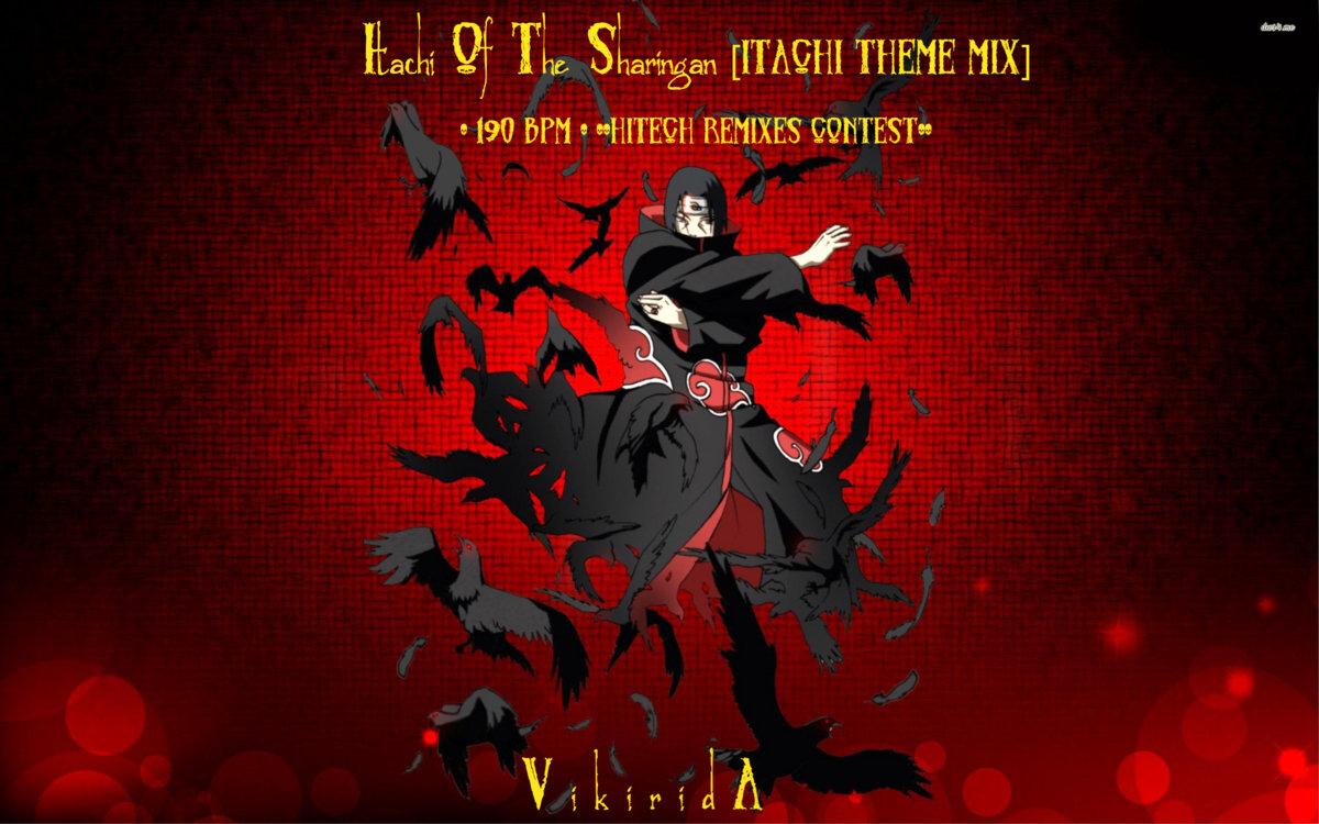 Vikirida Itachi Of The Sharingan Itachi Theme Mix 190