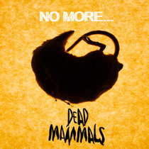 DEAD MAMMALS - "NO MORE"... cover art