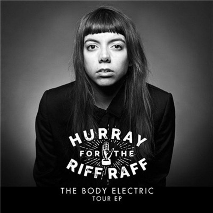 Hey Bobby Riff The Body Electric Tour EP | Hurray For The Riff Raff