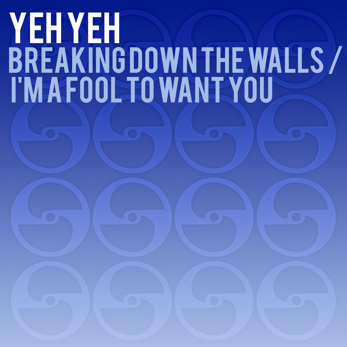 Breaking Down the Walls / I'm a Fool to Want You Yeh Yeh