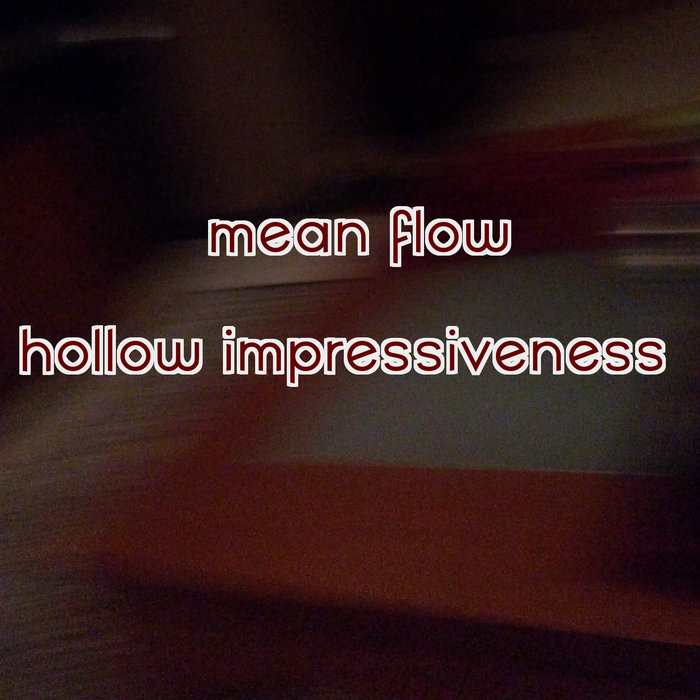 Hollow Impressiveness Mean Flow