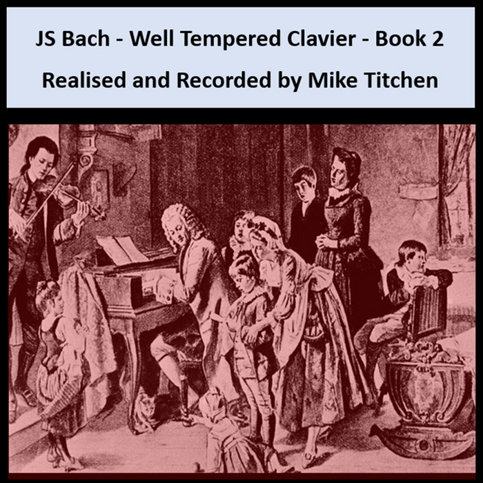 J S Bach Well Tempered Clavier Book 2 Mike Titchen Mike Titchen