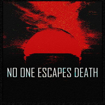 Music No One Escapes Death Music No One Escapes Death