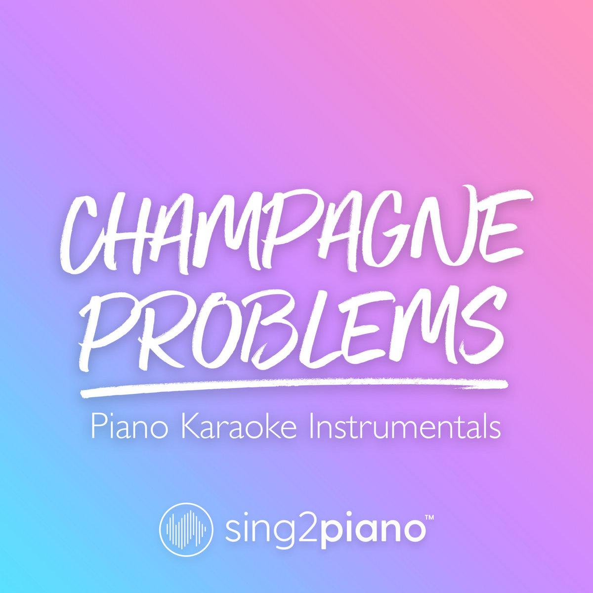 Champagne Problems Piano Karaoke Instrumentals Sing2Piano