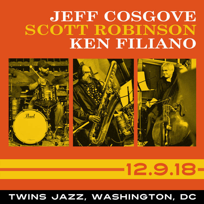 Twins Jazz, 12.9.18 | Jeff Cosgrove - Scott Robinson - Ken Filiano