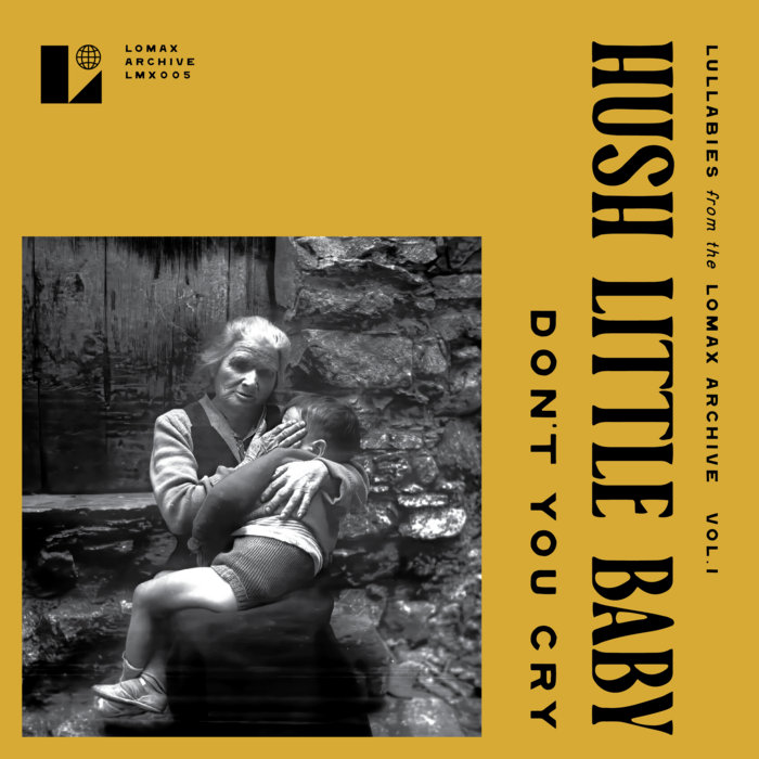 Hush Little Baby Don't You Cry (Lullabies from the Lomax Archive