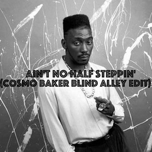 Ain't No Half Steppin' (Cosmo Baker Blind Alley Edit) cover