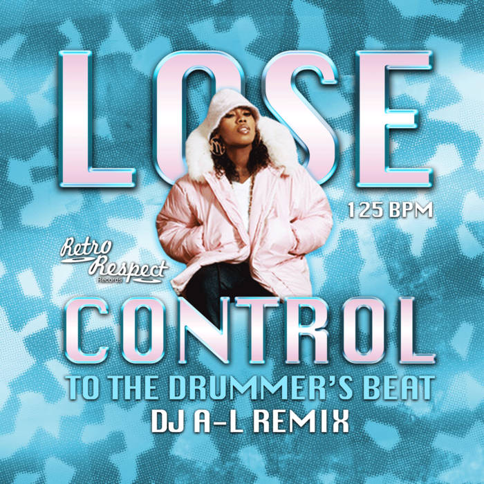 Lose Control To The Drummer's Beat (DJ A-L Remix) | Missy | Retro