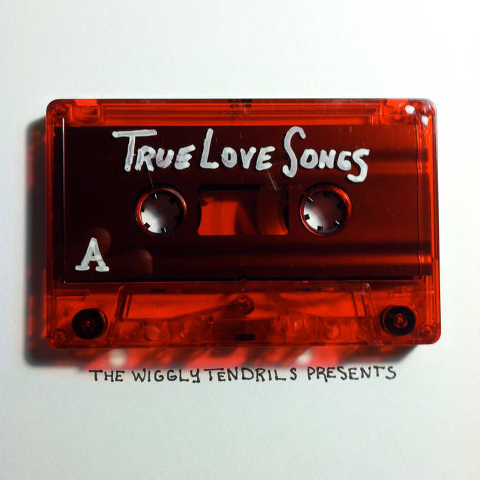 True Love Songs (1) | The Wiggly Tendrils