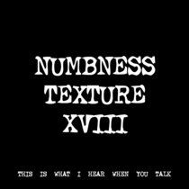NUMBNESS TEXTURE XVIII [TF00883] [FREE] cover art