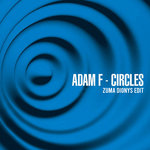 Adam F, Zuma Dionys - Adam F - Circles (Zuma Dionys edit)