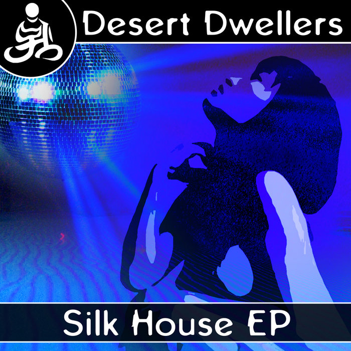 Silk House ep Desert Dwellers