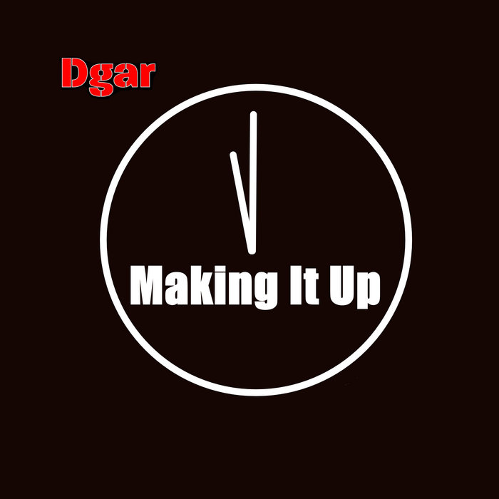 Making It Up, by Dgar
