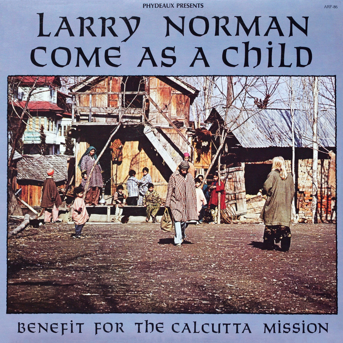Come As A Child | Larry Norman