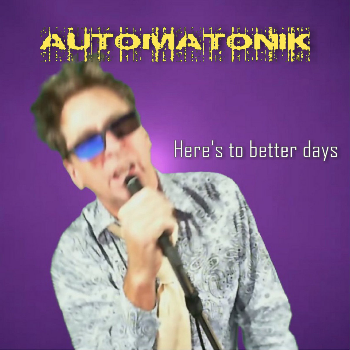 Here s To Better Days Automatonik