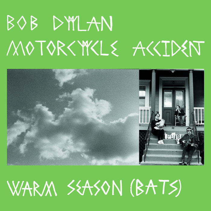 Warm Season (Bats) Bob Dylan Motorcycle Accident