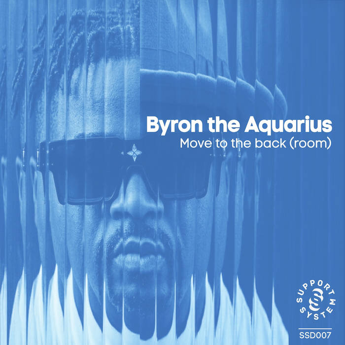 Move To The Back (Room) | Byron the Aquarius