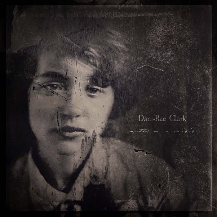 Notes on a Crisis | Dani-Rae Clark