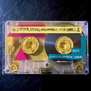 Megamagic Mixtape Vol. 1Living,Being cover