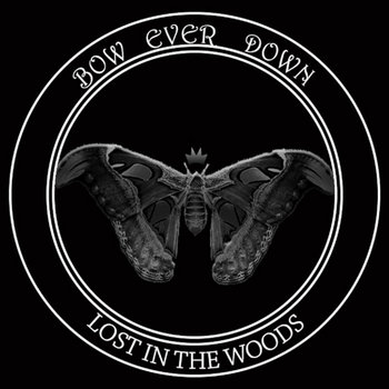 Lost In The Woods | Bow Ever Down