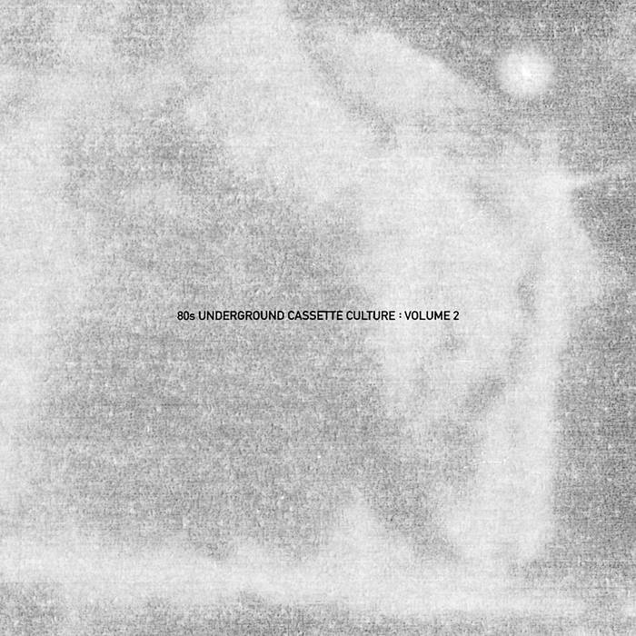 80s Underground Cassette Culture: Volume 2 | Contort Yourself
