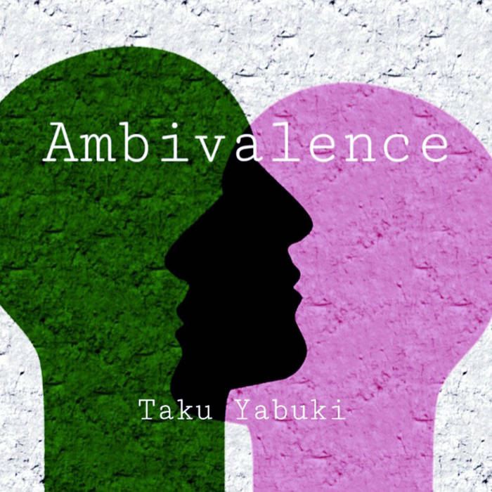 Ambivalence | Taku Yabuki