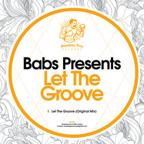 BABS PRESENTS - Let The Groove [ST234] cover art