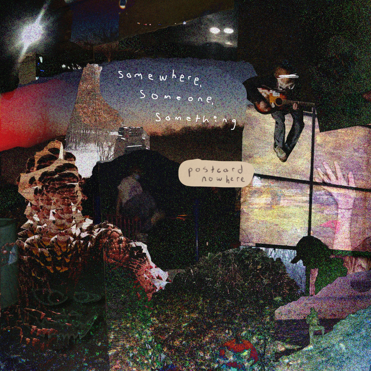 somewhere, someone, something postcard nowhere