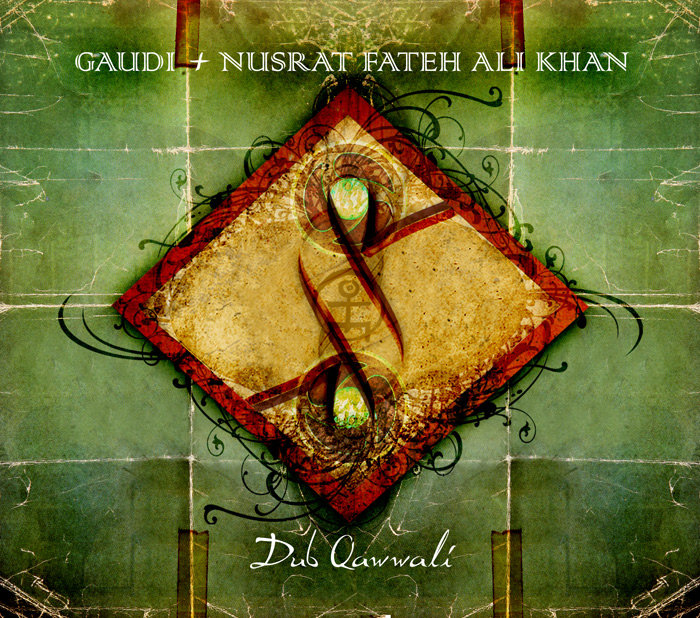 GAUDI + NUSRAT FATEH ALI KHAN : Dub Qawwali | GAUDI